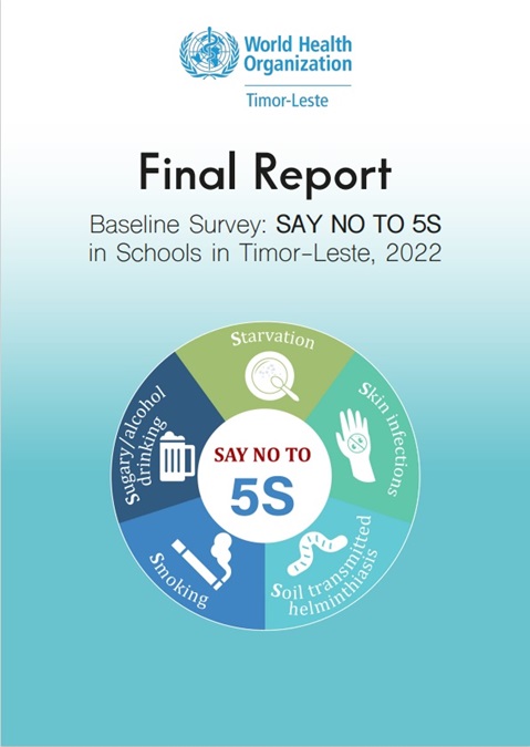 Baseline Survey: SAY NO TO 5S
in Schools in Timor-Leste, 2022
