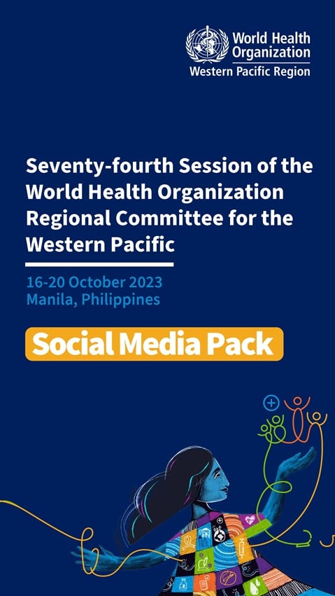 Seventy-fourth session of the World Health Organization Regional Committee for the Western Pacific - Social media pack